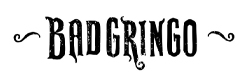 BAD Gringo